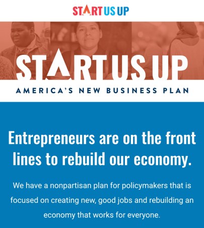 A screenshot of the Start Us Up Now website that features a collage of photos of people and text that reads: "Start Us Up: America's New Business Plan. Entrepreneurs are on the front lines to rebuild our economy. We have a nonpartisan plan for policymakers that is focused on creating new, good jobs and rebuilding an economy that works for everyone."